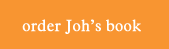 Order Joh's book