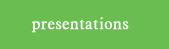Presentations and Products